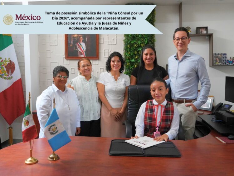 Consulado de México en Tecún Umán conmemora el Día Internacional de la Niña con la actividad “Niña Cónsul por un Día”